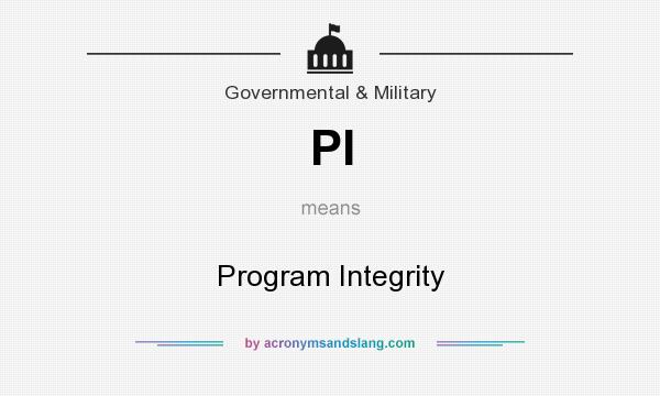 What does PI mean? It stands for Program Integrity