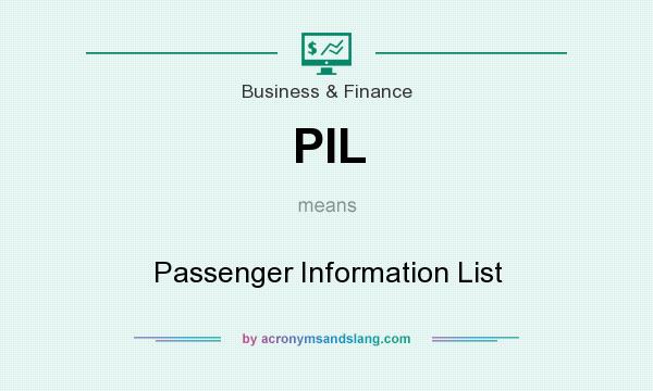 What does PIL mean? It stands for Passenger Information List
