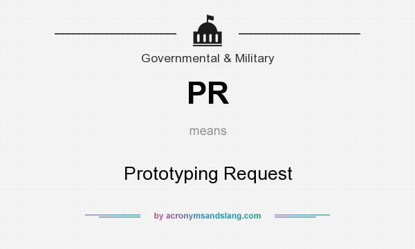 What does PR mean? It stands for Prototyping Request