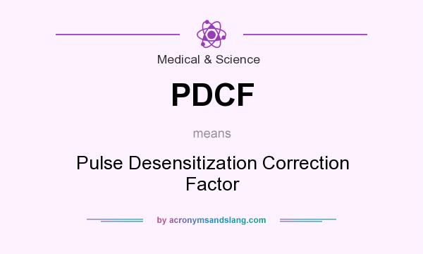 What does PDCF mean? It stands for Pulse Desensitization Correction Factor