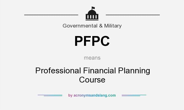 What does PFPC mean? It stands for Professional Financial Planning Course