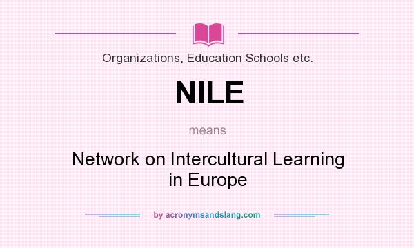 What does NILE mean? It stands for Network on Intercultural Learning in Europe