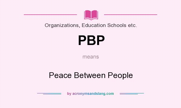 What does PBP mean? It stands for Peace Between People