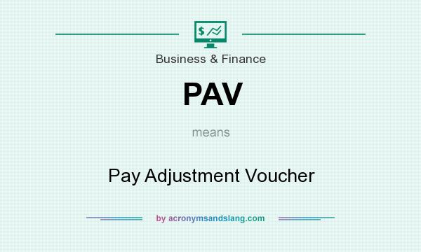 What does PAV mean? It stands for Pay Adjustment Voucher