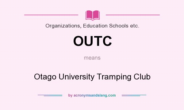 What does OUTC mean? It stands for Otago University Tramping Club
