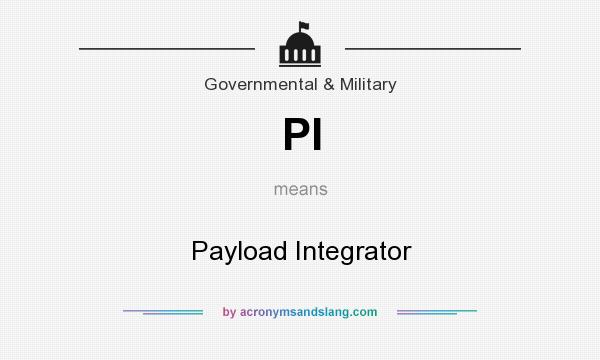 What does PI mean? It stands for Payload Integrator
