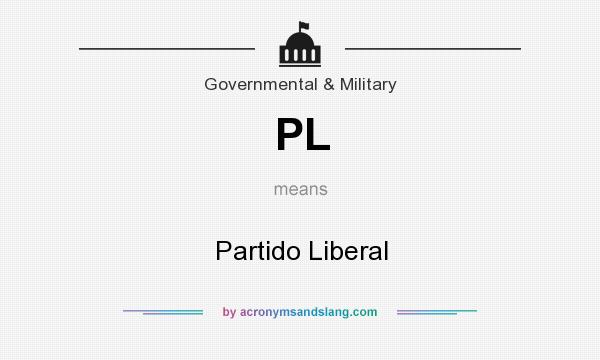 What does PL mean? It stands for Partido Liberal