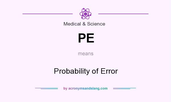 What does PE mean? It stands for Probability of Error