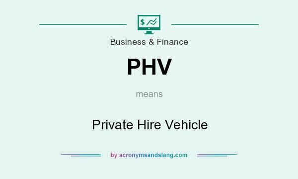 What does PHV mean? It stands for Private Hire Vehicle