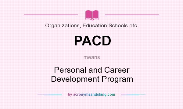 What does PACD mean? It stands for Personal and Career Development Program