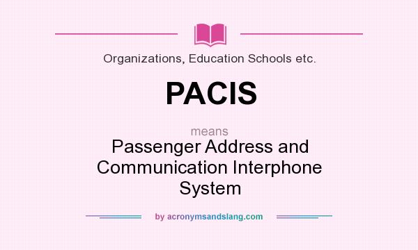 What does PACIS mean? It stands for Passenger Address and Communication Interphone System