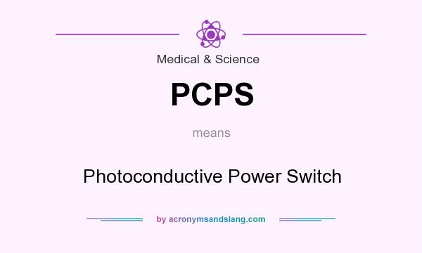 What does PCPS mean? It stands for Photoconductive Power Switch