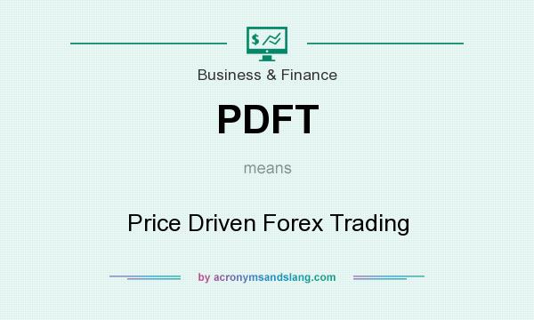 What does PDFT mean? It stands for Price Driven Forex Trading
