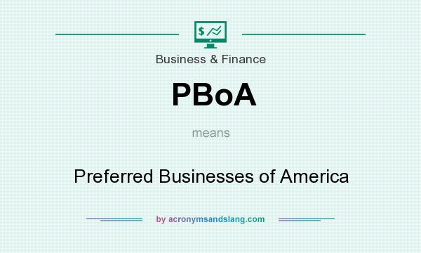 What does PBoA mean? It stands for Preferred Businesses of America