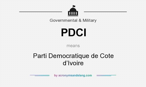 What does PDCI mean? It stands for Parti Democratique de Cote d’Ivoire