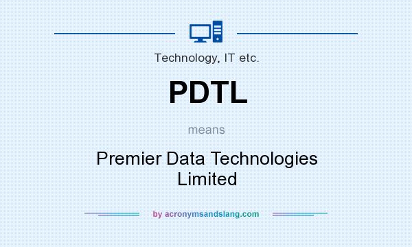 What does PDTL mean? It stands for Premier Data Technologies Limited