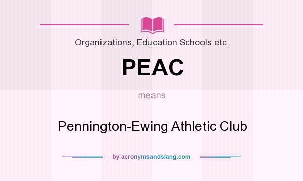 What does PEAC mean? It stands for Pennington-Ewing Athletic Club