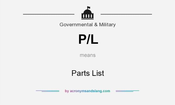 What does P/L mean? It stands for Parts List