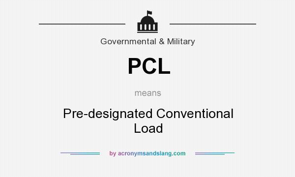 What does PCL mean? It stands for Pre-designated Conventional Load