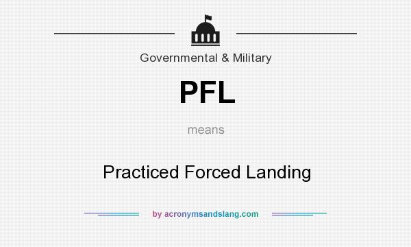 What does PFL mean? It stands for Practiced Forced Landing