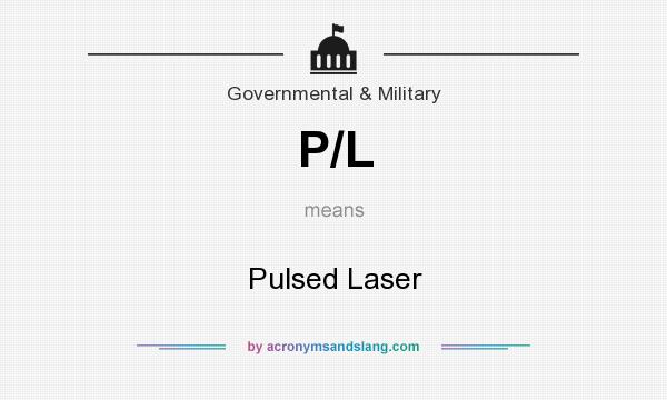 What does P/L mean? It stands for Pulsed Laser