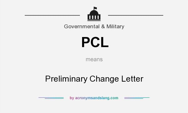 What does PCL mean? It stands for Preliminary Change Letter