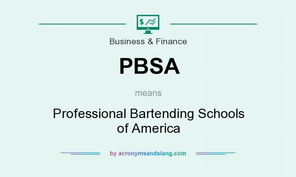What does PBSA mean? It stands for Professional Bartending Schools of America