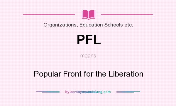 What does PFL mean? It stands for Popular Front for the Liberation