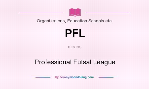 What does PFL mean? It stands for Professional Futsal League