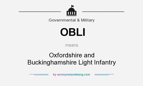 What does OBLI mean? It stands for Oxfordshire and Buckinghamshire Light Infantry