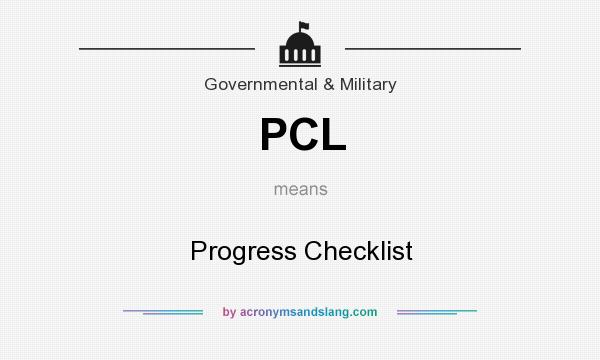 What does PCL mean? It stands for Progress Checklist