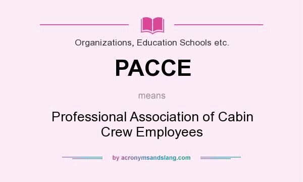 What does PACCE mean? It stands for Professional Association of Cabin Crew Employees