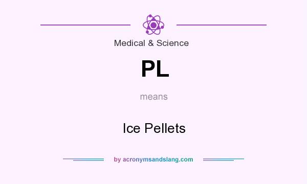 What does PL mean? It stands for Ice Pellets