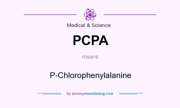 What does PCPA mean? It stands for P-Chlorophenylalanine
