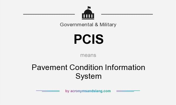 What does PCIS mean? It stands for Pavement Condition Information System