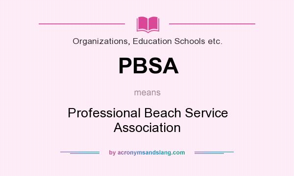 What does PBSA mean? It stands for Professional Beach Service Association