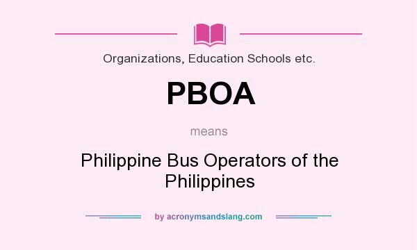 What does PBOA mean? It stands for Philippine Bus Operators of the Philippines