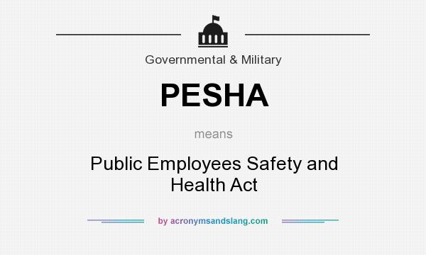 What does PESHA mean? It stands for Public Employees Safety and Health Act