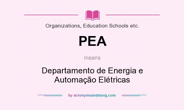 What does PEA mean? It stands for Departamento de Energia e Automação Elétricas