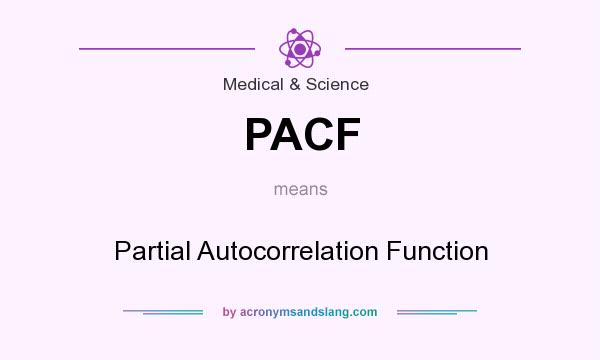 What does PACF mean? It stands for Partial Autocorrelation Function