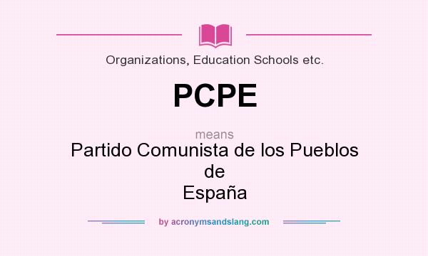 What does PCPE mean? It stands for Partido Comunista de los Pueblos de España