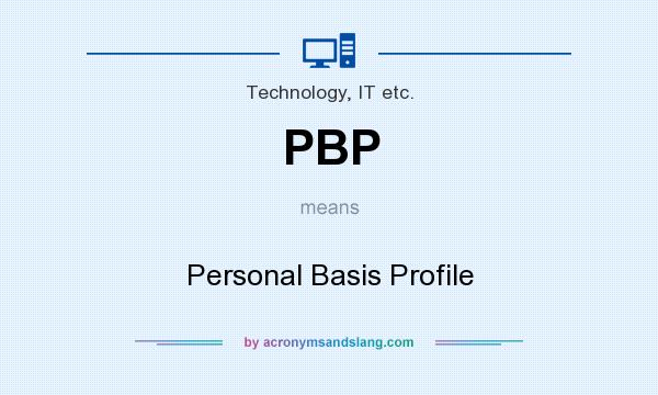 What does PBP mean? It stands for Personal Basis Profile