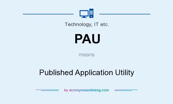 What does PAU mean? It stands for Published Application Utility