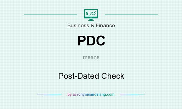 PDC Post Dated Check In Business Finance By AcronymsAndSlang