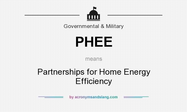 What does PHEE mean? It stands for Partnerships for Home Energy Efficiency