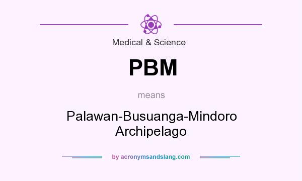 What does PBM mean? It stands for Palawan-Busuanga-Mindoro Archipelago