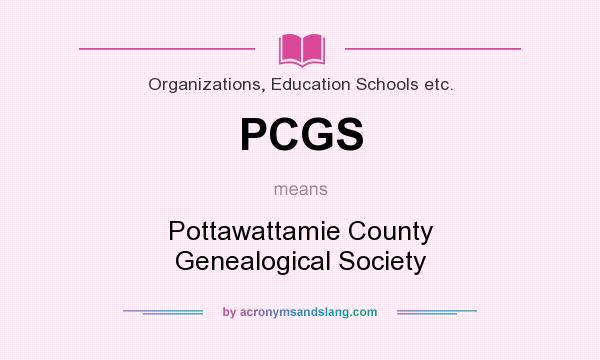 What does PCGS mean? It stands for Pottawattamie County Genealogical Society