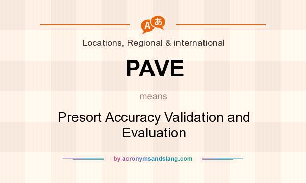 What does PAVE mean? It stands for Presort Accuracy Validation and Evaluation