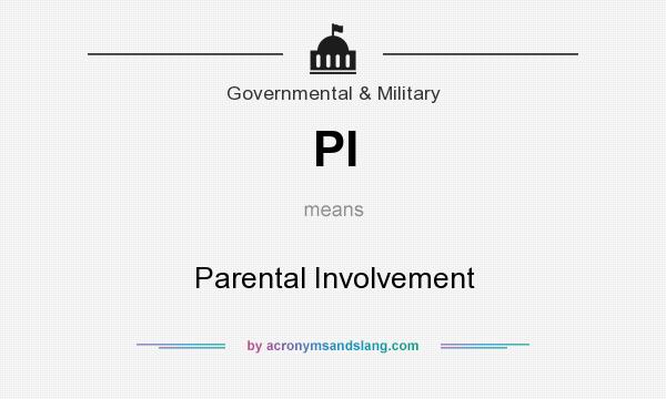 What does PI mean? It stands for Parental Involvement