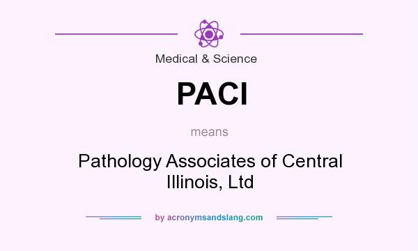 What does PACI mean? It stands for Pathology Associates of Central Illinois, Ltd